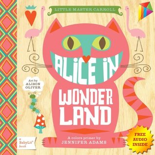 Download Alice in Wonderland: A BabyLit® Colors Primer - Jennifer Adams | PDF