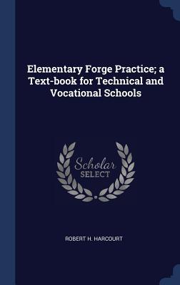 Read online Elementary Forge Practice; A Text-Book for Technical and Vocational Schools - Robert H. Harcourt file in PDF