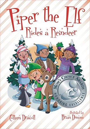 Read online Piper the Elf Rides a Reindeer (Mom's Choice Award Recipient) - Colleen Driscoll file in ePub