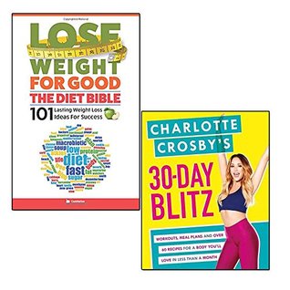 Download charlotte crosby 30 day blitz and lose weight for good 2 books collection set - workouts, tips and recipes for a body, the diet bible: 101 lasting weight loss ideas for success - Charlotte Crosby file in ePub