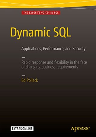 Download Dynamic SQL: Applications, Performance, and Security - Edward Pollack file in PDF