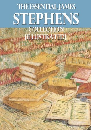 Read The Essential James Stephens Collection [Illustrated] - James Stephens file in PDF