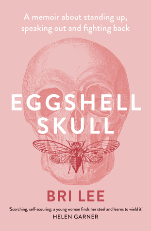 Read online Eggshell Skull: A Memoir About Standing Up, Speaking Out and Fighting Back - Bri Lee | PDF