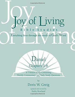 Download Daniel: Chapters 1-6 (Joy of Living Bible Studies) - Doris Greig file in PDF