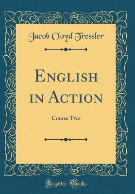 Download English in Action: Course Two (Classic Reprint) - Jacob Cloyd Tressler file in ePub