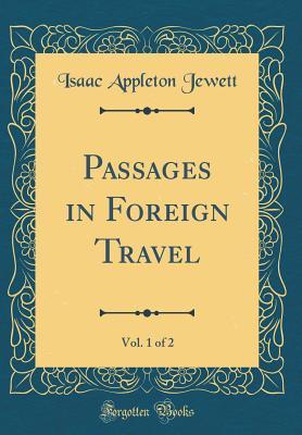 Download Passages in Foreign Travel, Vol. 1 of 2 (Classic Reprint) - Isaac Appleton Jewett file in ePub