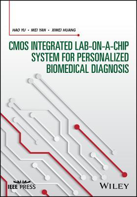 Read online CMOS Integrated Lab-On-A-Chip System for Personalized Biomedical Diagnosis - Hao Yu | ePub