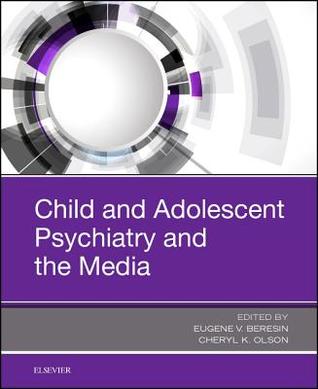 Download Child and Adolescent Psychiatry and the Media - Eugene V Beresin file in PDF
