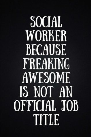 Read online Social Worker Because Freaking Awesome is not an Official Job Title.: Perfect Gift (110 Pages, Blank Notebook, 6 x 9) (Cool Notebooks) - NOT A BOOK file in ePub