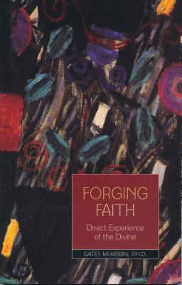 Download Forging Faith: Direct Experience of the Divine - Gates McKibbin | ePub