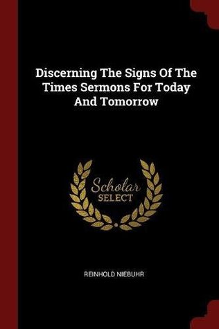 Read Discerning the Signs of the Times Sermons for Today and Tomorrow - Reinhold Niebuhr file in ePub