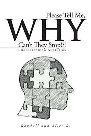 Read Please Tell Me, Why Can't They Stop!?!: Understanding Addiction - Randall file in ePub