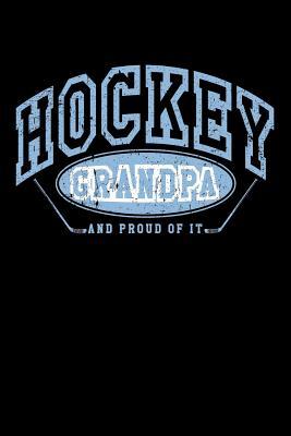 Read Hockey Grandpa and Proud of It: Cheap Hockey Gifts for Grandpas - Hockey Notebook 6x9 - NOT A BOOK | PDF