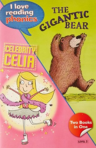 Read online I Love Reading Phonics Level 5:The Gigantic Bear & Celebrity Celia - Na file in ePub