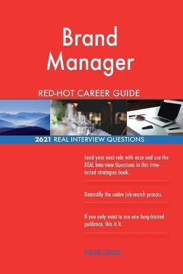 Read online Brand Manager Red-Hot Career Guide; 2621 Real Interview Questions - Red-Hot Careers file in PDF