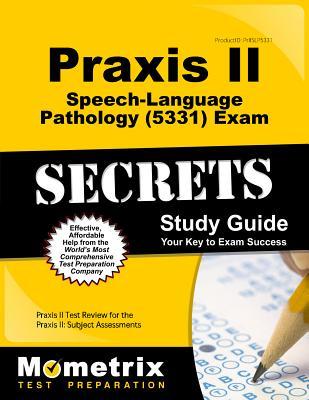Read Praxis II Speech-Language Pathology (5331) Exam Secrets Study Guide: Praxis II Test Review for the Praxis II: Subject Assessments - Praxis II Exam Secrets Test Prep file in ePub