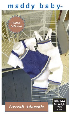 Read maddy baby Knitting Pattern - ML133 Overall Adorable - Maddy Cranley | ePub