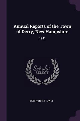 Read Annual Reports of the Town of Derry, New Hampshire: 1941 - Derry New Hampshire file in ePub