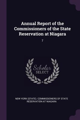 Download Annual Report of the Commissioners of the State Reservation at Niagara: 7 - New York (State) Commissioners of State file in PDF