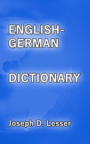 Download English/German Dictionary (Dictionaries Book 7) - Joseph D. Lesser | PDF