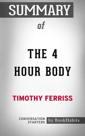 Download Summary of The 4 Hour Body by Timothy Ferriss   Conversation Starters - BookHabits file in PDF