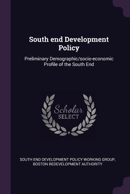 Read South End Development Policy: Preliminary Demographic/Socio-Economic Profile of the South End - South End Development Policy Work Group file in ePub