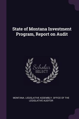 Read State of Montana Investment Program, Report on Audit - Montana Legislative Assembly Office of file in ePub