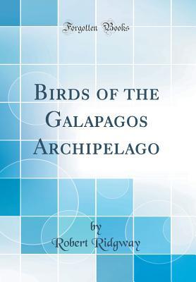Read Birds of the Galapagos Archipelago (Classic Reprint) - Robert Ridgway file in PDF