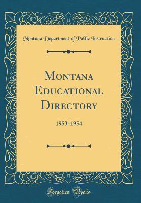 Download Montana Educational Directory: 1953-1954 (Classic Reprint) - Montana Department of Publi Instruction | PDF