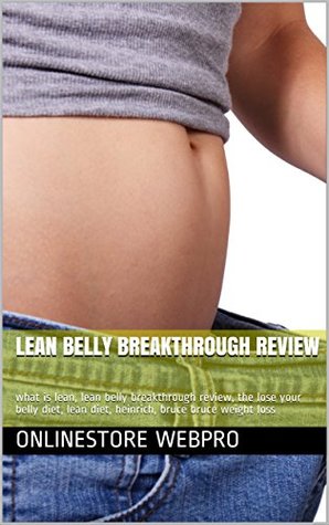 Download Lean Belly Breakthrough Review: what is lean, lean belly breakthrough review, the lose your belly diet, lean diet, heinrich, bruce bruce weight loss - onlinestore webpro file in PDF