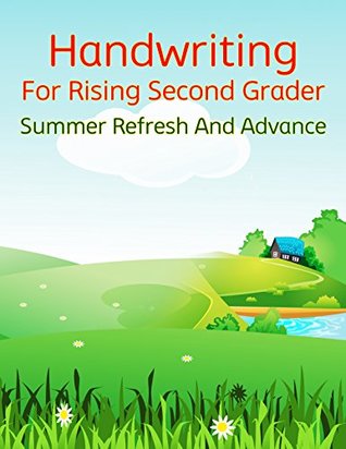 Read online Handwriting For Rising Second Grader - Summer Refresh And Advance: Standard Font, Numbers and Math, Art Skills, Summer Catch up and Advance - Derek Schuger file in ePub