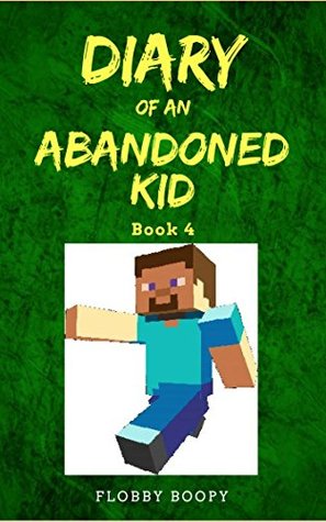 Download Diary of an Abandoned Kid Book 4: Hunter Exams!: (Unofficial Minecraft Fanfic) - Flooby Boopy file in ePub