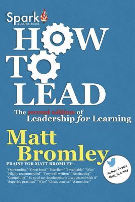 Download How to Lead: The Second Edition of Leadership for Learning - Matt Bromley file in ePub