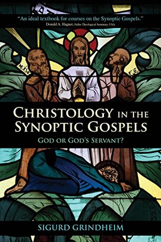 Read Christology in the Synoptic Gospels: God or God's Servant - Sigurd Grindheim file in PDF