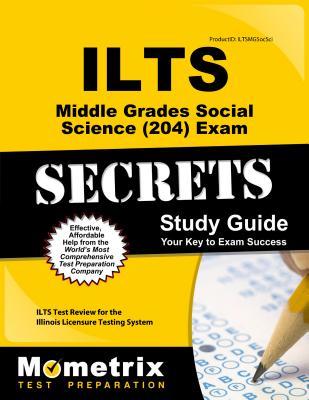 Read Ilts Middle Grades Social Science (204) Exam Secrets Study Guide: Ilts Test Review for the Illinois Licensure Testing System - Ilts Exam Secrets Test Prep | PDF