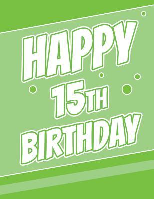 Read online Happy 15th Birthday: Discreet Internet Website Password Notebook, Birthday Gifts for 15 Year Old Boys or Girls, Teens, Kids, Daughter or Son, Granddaughter or Grandson, Best Friend, Large Print Book, Size 8 1/2 X 11 - NOT A BOOK | PDF