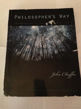 Read online Philosopher's Way (Introduction To Philosophy - Phil 191 by Ocean County College) - John Chaffee file in ePub