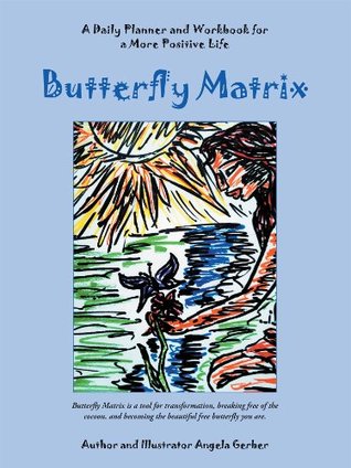 Download Butterfly Matrix: A Daily Planner and Workbook for a More Positive Life - Angela Gerber | ePub