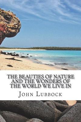 Read online The Beauties of Nature and the Wonders of the World We Live in - John Lubbock file in PDF