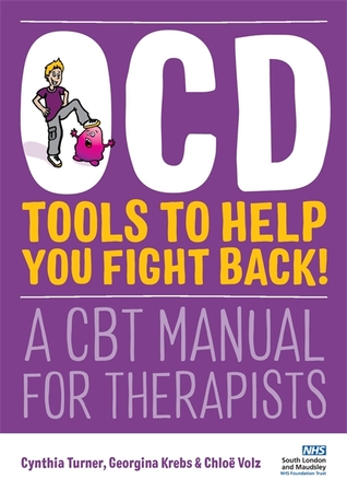 Read Learning About OCD and Fighting Back! Clinical Manual: A Clinical Manual for Treating Adolescents using Cognitive Behavioural Therapy - Cynthia Turner | ePub