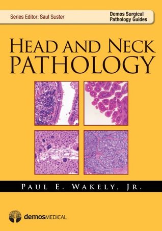 Download Head and Neck Pathology (Demos Surgical Pathology Guides) - Paul E. Wakely MD file in PDF