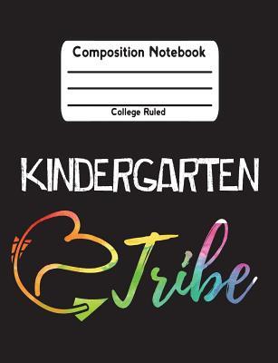 Read Kindergarten Tribe: Composition Notebook College Ruled Lined Pages Book (7.44 X 9.69) - NOT A BOOK | ePub