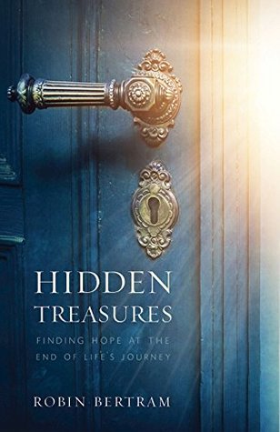 Download Hidden Treasures: Finding Hope at the End of Life's Journey - Robin Bertram | ePub