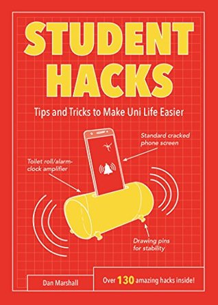 Read online Student Hacks: Tips and Tricks to Make Uni Life Easier - Dan Marshall | ePub