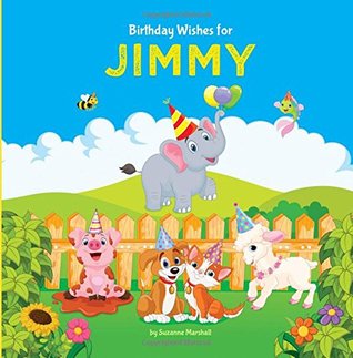 Download Birthday Wishes for Jimmy: Personalized Book with Birthday Wishes for Kids (Birthday Poems for Kids, Personalized Books, Birthday Gifts, Gifts for Kids) - Suzanne Marshall file in ePub