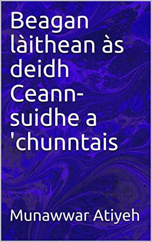 Download Beagan làithean às deidh Ceann-suidhe a 'chunntais (Scots_gaelic Edition) - Munawwar Atiyeh | PDF
