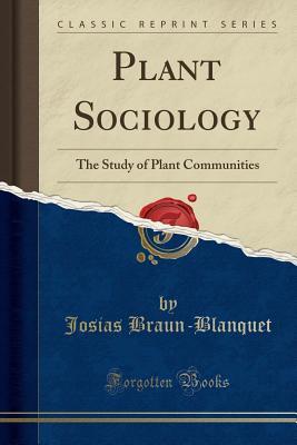Read Plant Sociology: The Study of Plant Communities (Classic Reprint) - Josias Braun-Blanquet | ePub
