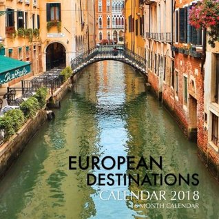 Download European Destinations Calendar 2018: 16 Month Calendar - NOT A BOOK | ePub