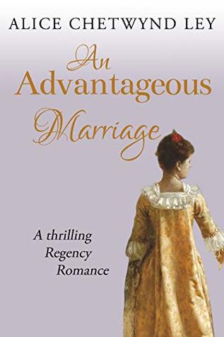 Read An Advantageous Marriage: A thrilling Regency romance - Alice Chetwynd Ley | PDF