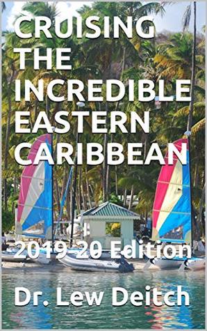 Read CRUISING THE INCREDIBLE EASTERN CARIBBEAN: 2019-20 Edition - Lew Deitch file in PDF